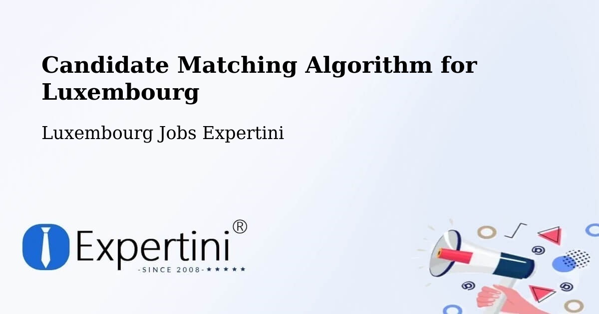 Candidate Matching Algorithm Overview – Warken - Luxembourg Jobs Expertini