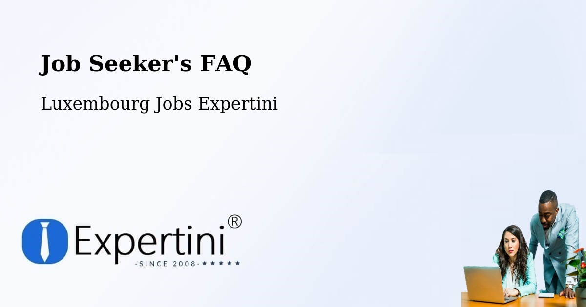 Job Seeker FAQ – Warken - Luxembourg Jobs Expertini