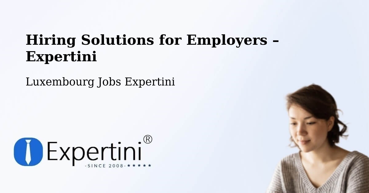Hiring Solutions for Employers in Warken - Warken, Luxembourg Jobs Expertini