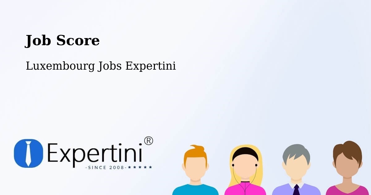 Job Score & Job Description Score Tool – Warken - Luxembourg Jobs Expertini